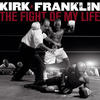 Kirk Franklin The Fight of My Life (Deluxe Version)