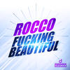Rocco Fucking Beautiful (Remixes)