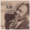 Memphis Slim Nobody Loves Me (Everyday I Have the Blues)