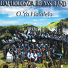 Bapholoswa Brass Band O Ya Halalela