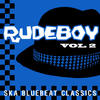 Derrick Morgan Rudeboy - Ska Bluebeat Classics, Vol. 2