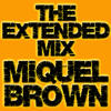 Miquel Brown The Extended Mix