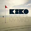 Kiko Slave of My Mind