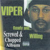 Viper Ready and Willing - Screwed and Chopped Album