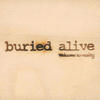 Buried Alive WELCOME TO REALITY