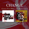 Change Change Your Mind / The Remix Album (Special Expanded Edition) (Remastered)