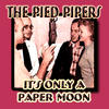 The Pied Pipers It`s Only A Paper Moon