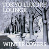 Chieko Kinbara Tokyo Luxury Lounge Winter Covers