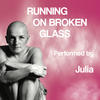 Julia Running on Broken Glass - Single
