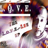 L.O.V.E. (Leader of Verbal Effects) The L.O.V.E.-Lee Ep