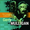 Gerry Mulligan The Legend Collection: Gerry Mulligan