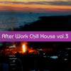 The Sura Quintet After Work Chill House, Vol. 3