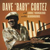 Dave "Baby" Cortez Dave "Baby" Cortez with Lonnie Young Blood and his Bloodhounds (feat. Lonnie Youngblood & Mick Collins)