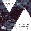 Volta Mossing / Wasabi EP