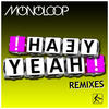 Monoloop Yeah Yeah (Remixes)