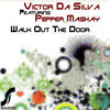 Victor Da Silva Walk Out the Door (Pepper Mashay) - EP