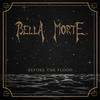 Bella Morte Before the Flood