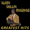 Blind Willie Johnson Blind Willie Johnson - Greatest Hits