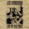 Lee Anderson Life On the Fence