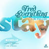 Fred Everything Stay Remixes (feat. Tim Fuller) - EP