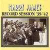 JAMES Harry Record Session `39-`42