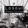 Losoul Slowly Turning - EP