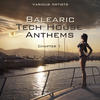 Vanguard Balearic Tech House Anthems (Chapter 1)