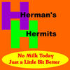 Herman`s Hermits No Milk Today - Single