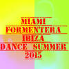 Trinity Miami Formentera Ibiza Dance Summer 2015 (50 Top Hits for Your Party House EDM Minimal Dub)