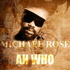 Michael Rose Ah Who - Single