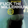 Scooter Fuck the Millennium