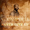 Al Campbell Never Give Up - Single