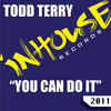 Todd Terry You Can Do It - Single