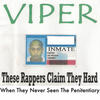 Viper These Rappers Claim They Hard When They Never Seen the Penitentiary