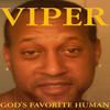 Viper God`s Favorite Human