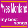 Yves Montand Yves Montand : My Best Songs