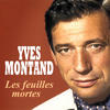 Yves Montand Yves Montand - Les feuilles mortes