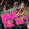 Pulsedriver Rock the Shit - EP