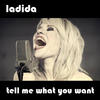 Ladida Tell Me What You Want - Single