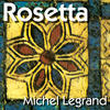 Michel Legrand Rosetta