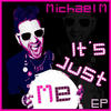 Michael M It`s Just Me