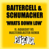 Baitercell & Schumacher Whats Down Low - Single