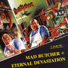 Destruction Mad Butcher / Eternal Devestation