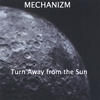 Mechanizm Turn Away From the Sun