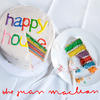 The Juan Maclean Happy House (Remixes)