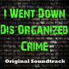 King Curtis I Went Down Dis Organized Crime (Original Soundtrack)