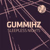 Gummihz Sleepless Nights