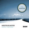 Master Blaster Until the End - The Remixes