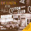 Duke Ellington And His Orchestra Duke Ellington At the Cotton Club