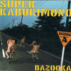 Bazooka Super Kabukimono